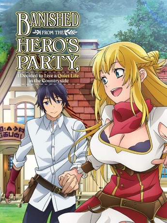 Banished from the Hero's Party, I Decided to Live a Quiet Life in the Countryside